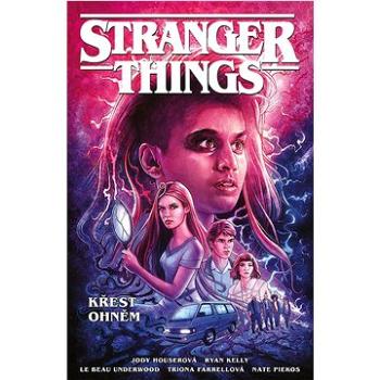 Stranger Things: Křest ohněm (978-80-7449-950-0)