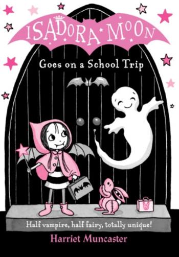 Isadora Moon Goes on a School Trip - Harriet Muncasterová