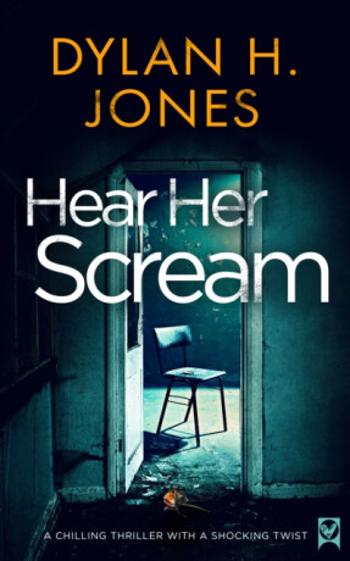 Hear Her Scream - Jones Dylan H.