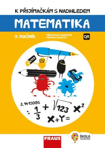 Matematika 9. ročník - K přijímačkám s nadhledem 2v1 Hybridní publikace - Hana Kuřítková