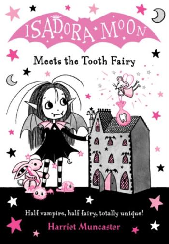 Isadora Moon Meets the Tooth Fairy - Harriet Muncaster