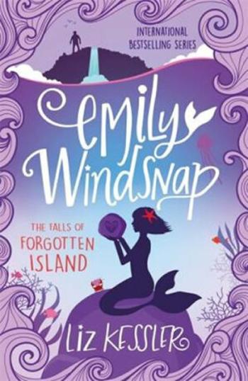 Emily Windsnap and the Falls of Forgotten Island  - Liz Kesslerová