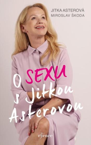 O sexu s Jitkou Asterovou - Jitka Asterová, Miroslav Škoda