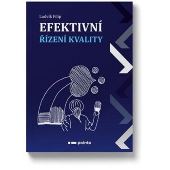 Efektivní řízení kvality (978-80-907530-5-1)