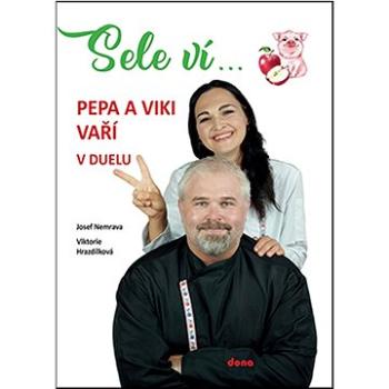 Sele ví...: Pepa a Viki vaří v duelu (978-80-7322-232-1)