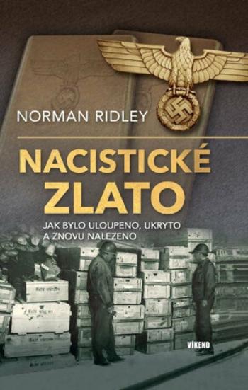 Nacistické zlato - Norman Ridley