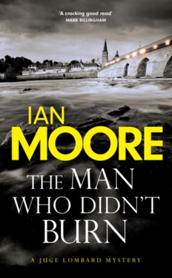 The Man Who Didn't Burn - Moore Ian