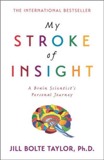 My Stroke of Insight - Jill Bolte, Ph.D. Taylor