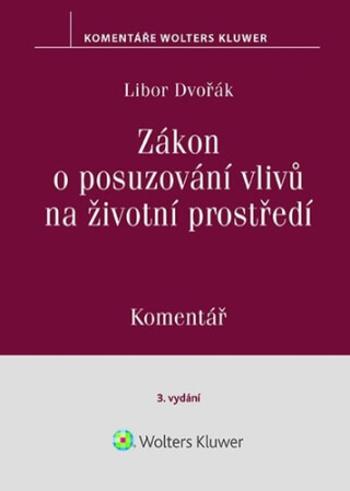 Zákon o posuzování vlivů na životní prostředí - Libor Dvořák