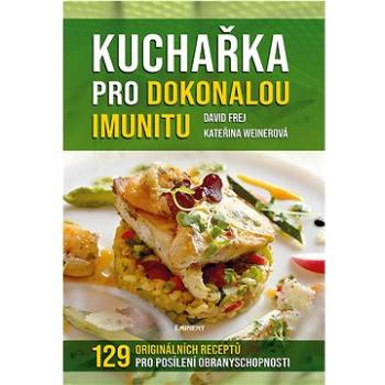 Kuchařka pro dokonalou imunitu (978-80-7281-568-5)