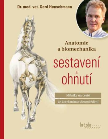 Anatomie a biomechanika sestavení a ohnutí - Gerhard Heuschmann