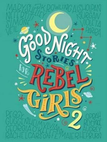 Good Night Stories for rebel Girls 2 - Elena Favilli, Franchesca Cavallo