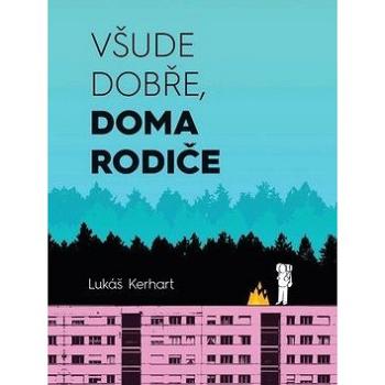 Všude dobře, doma rodiče (978-80-907025-4-7)