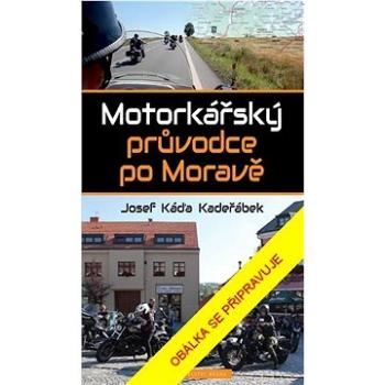 Motorkářský průvodce po Moravě (978-80-242-8052-3)