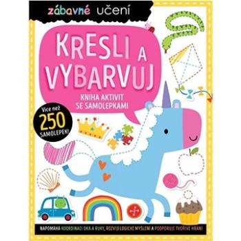 Zábavné učení Kresli a vybarvuj: Kniha aktivit se samolepkami (978-80-256-3029-7)