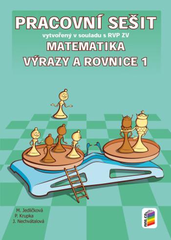 Matematika – Výrazy a rovnice 1 (pracovní sešit) - Michaela Jedličková, Peter Krupka, Jana Nechvátalová