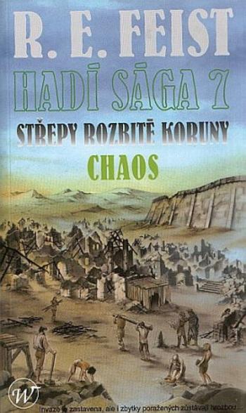 Hadí sága 7 - Střepy rozbité koruny - Chaos - Raymond Elias Feist