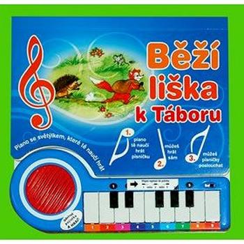 Běží liška k Táboru: Piano se světýlky, které tě naučí hrát (978-80-7267-465-7)