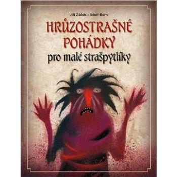 Hrůzostrašné pohádky: pro malé strašpytlíky (978-80-276-0326-8)