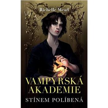 Vampýrská akademie Stínem políbená (978-80-276-0563-7)