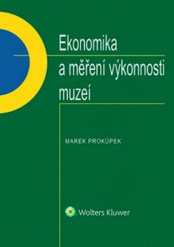 Ekonomika a měření výkonnosti muzeí - Marek Prokůpek