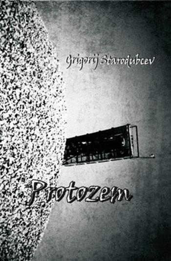 Protozem - Grigorij Starodubcev