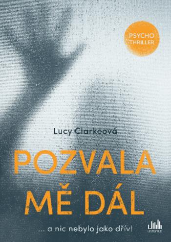 Pozvala mě dál - Lucy Clarkeová - e-kniha