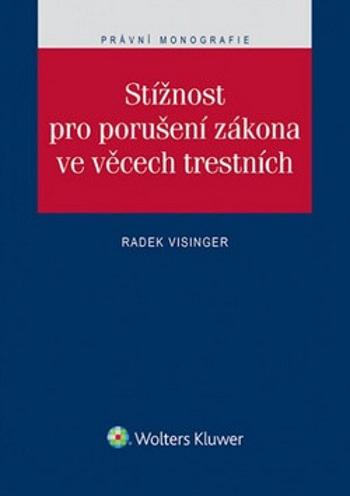 Stížnost pro porušení zákona ve věcech trestních - Radek Visinger