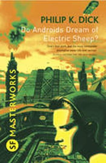 Do Androids Dream Of Electric Sheep? - Philip K. Dick