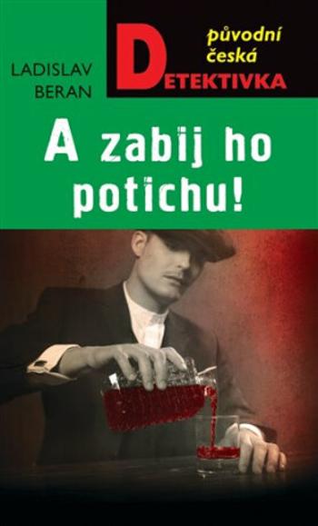 A zabij ho potichu! - Ladislav Beran