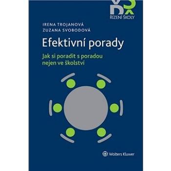 Efektivní porady: Jak si poradit s poradou nejen ve školství (978-80-7598-939-0)