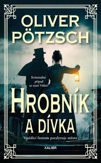 Hrobník a dívka - Oliver Pötzsch