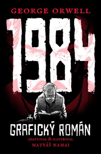 1984 - Grafický román (Defekt) - George Orwell, Matyáš Namai