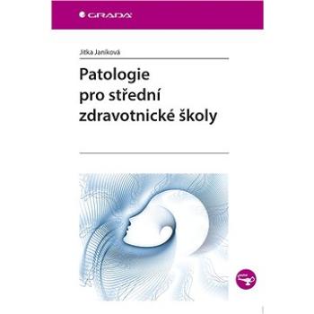 Patologie pro střední zdravotnické školy (978-80-271-0375-1)