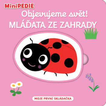 MiniPEDIE Objevujeme svět! Mláďata ze zahrady - Nathalie Choux