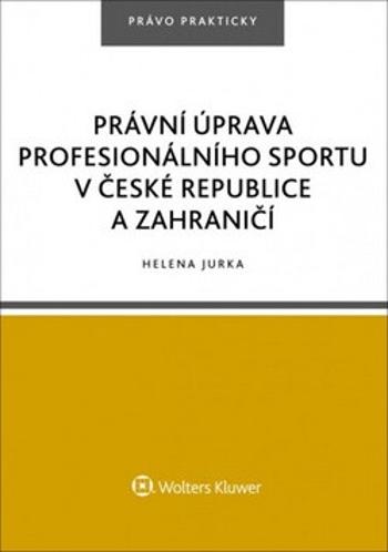 Právní úprava profesionálního sportu v České republice a zahraničí - Helena Jurka