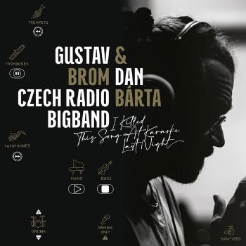 & Gustav Brom Czech Radio Bigband - I Killed This Song At Karaoke Last Night