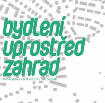 Bydlení uprostřed zahrad - Jan Sedlák