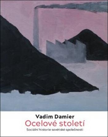 Ocelové století - Vadim Damier