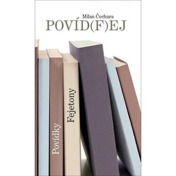 Povíd(f)ej: Povídky Fejetony (978-80-7211-555-6)