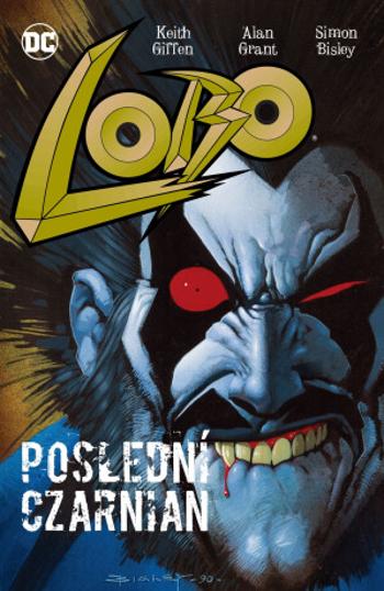 Lobo - Poslední Czarnian - Alan Grant, Simon Bisley, Keith Giffen