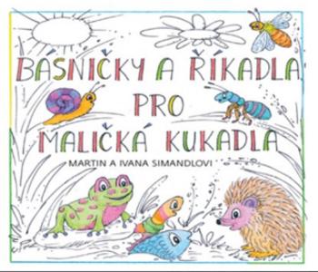 Básničky a říkadla pro maličká kukadla - Martin Simandl, Ivana Simandlová