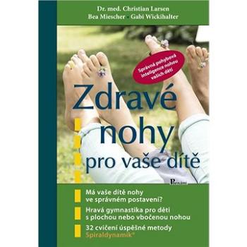 Zdravé nohy pro vaše dítě (978-80-87419-99-1)