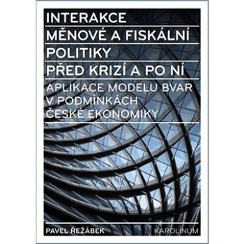 Interakce měnové a fiskální politiky před krizí a po ní (9788024642420)