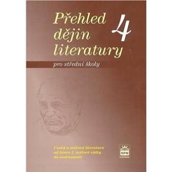 Přehled dějin literatury 4 pro střední školy: od konce druhé světové války do současnosti (80-7235-356-X)