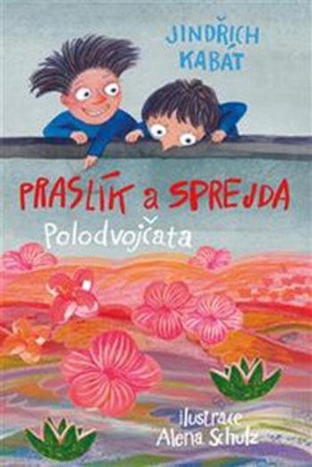 Praslík a Sprejda - Polodvojčata - Jindřich Kabát, Alena Schulz