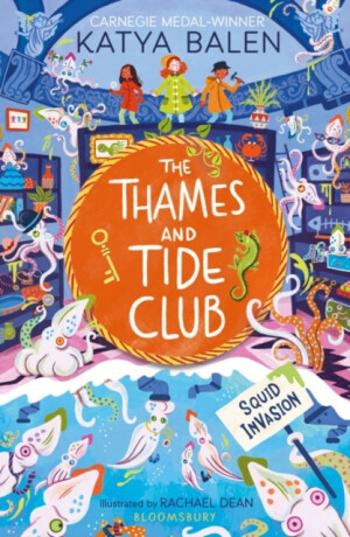 The Thames and Tide Club: Squid Invasion - Katya Balen