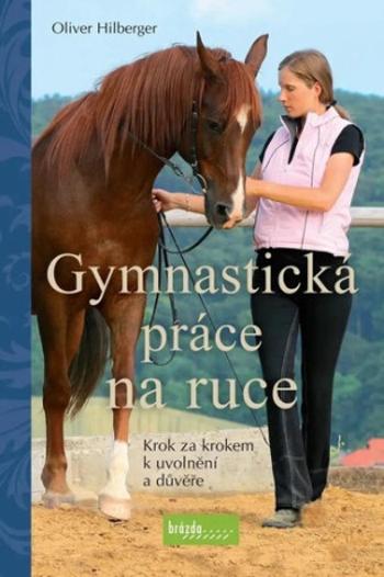 Gymnastická práce na ruce - Oliver Hilberger