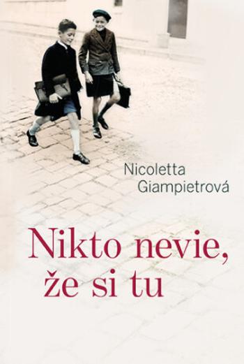 Nikto nevie, že si tu - Giampietrová Nicoletta