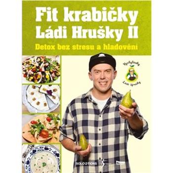 Fit krabičky Ládi Hrušky II: Detox bez stresu a hladovění (978-80-242-8556-6)